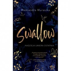 Swallow. 1. Nadzieja umiera...