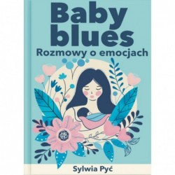 Baby blues. Rozmowy o emocjach