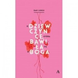 O dziewczynce, która bawiła...