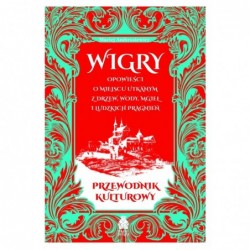 Wigry. Opowieści o miejscu...