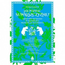 Jak poznać Suwalszczyznę?...