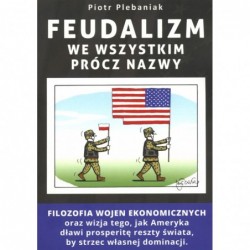 Feudalizm we wszystkim...