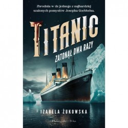 Titanic zatonął dwa razy