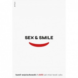 Sex & smile, czyli jak mieć...
