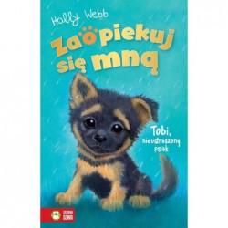 Zaopiekuj się mną. Tobi,...