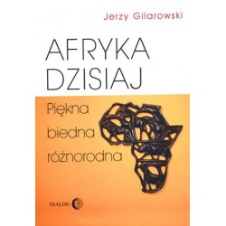 Afryka dzisiaj. Piękna,...