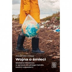 Wojna o śmieci. Globalne...