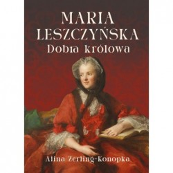 Maria Leszczyńska. Dobra...