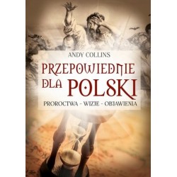 Przepowiednie dla Polski....