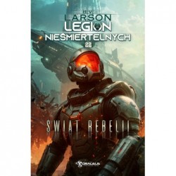 Świat Rebelii. Seria Legion...