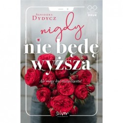 Nigdy nie będę wyższa