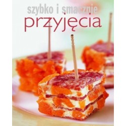 Przyjęcia. Szybko i smacznie