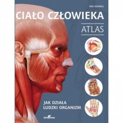 Ciało człowieka. Atlas. Jak...