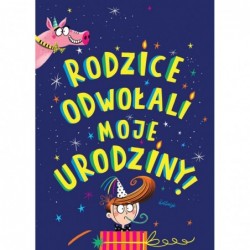 Rodzice odwołali moje urodziny