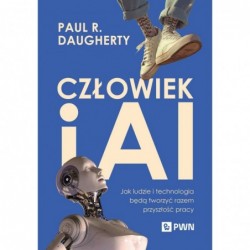 Człowiek i AI. Jak ludzie i...
