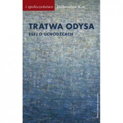 Tratwa Odysa Esej o uchodźcach
