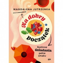 Na dobry początek. Roślinne...