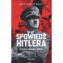 Spowiedź Hitlera. Szczera...