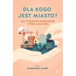 Dla kogo jest miasto? Jak...