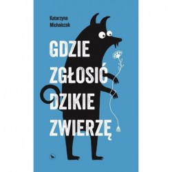 Gdzie zgłosić dzikie zwierzę