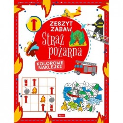 Straż pożarna. Zeszyt zabaw