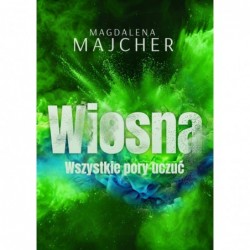 Wszystkie pory uczuć. Wiosna