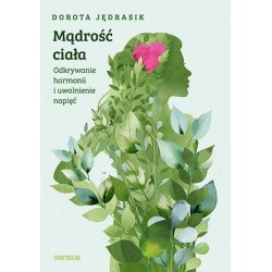 Mądrość ciała. Odkrywanie...