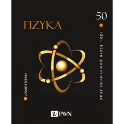 Fizyka. 50 idei, które...