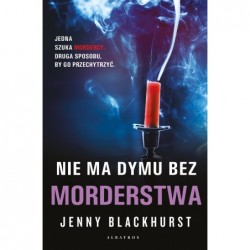 Nie ma dymu bez morderstwa....