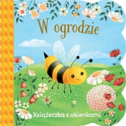 Świat maluszka. W ogrodzie....