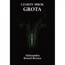 Czarny mrok. Grota. Tom 1