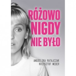 Różowo nigdy nie było