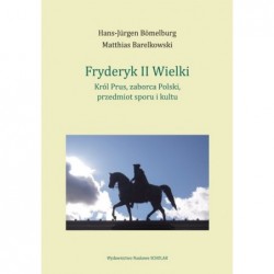 Fryderyk II Wielki: król...