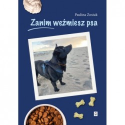 Zanim weźmiesz psa