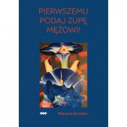 Pierwszemu podaj zupę mężowi!