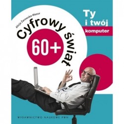 Cyfrowy świat 60+ Ty i twój...
