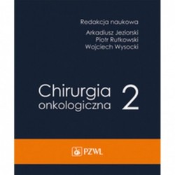 Chirurgia onkologiczna. Tom 2