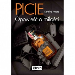 Picie. Opowieść o miłości