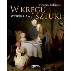 W kręgu sztuki. Wybór gawęd