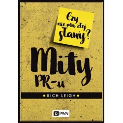 Mity PR-u. Czy nie ma złej...