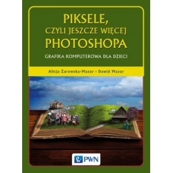 Piksele, czyli jeszcze...