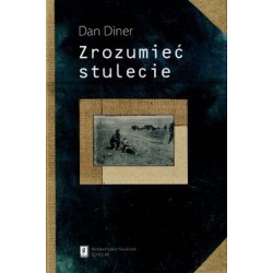 Zrozumieć stulecie