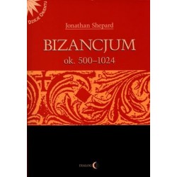 Bizancjum ok. 500-1024. Tom 1