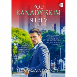 Pod kanadyjskim niebem. Tom 1