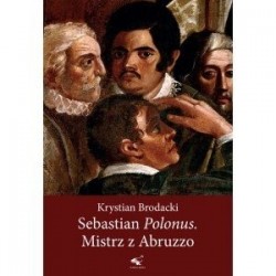 Sebastian Polonus. Mistrz z...