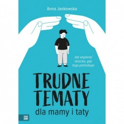 Trudne tematy dla mamy i...