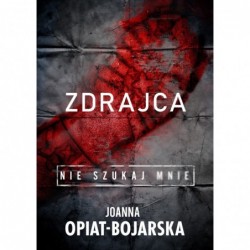 Zdrajca. Nie szukaj mnie....