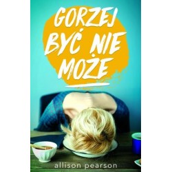 Gorzej być nie może