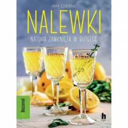 Nalewki. Natura zamknięta w...