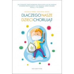 Dlaczego nasze dzieci chorują?